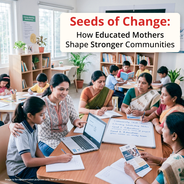 Seeds of change, how educated mothers shape stronger communities
